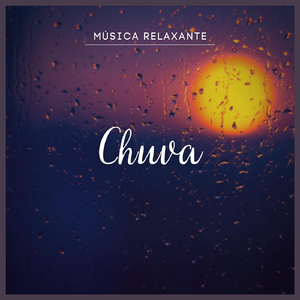 Musica Relaxante: Chuva, Pt. 33