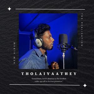 Tholaiyaathey "the realization" (Karaoke)