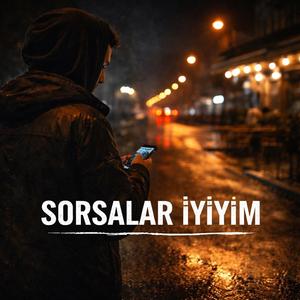 SORSALAR İYİYİM