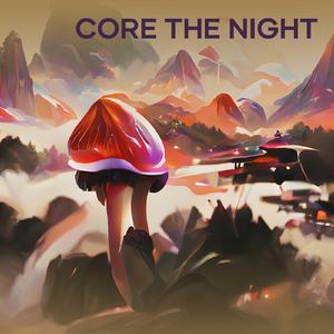 Core the Night