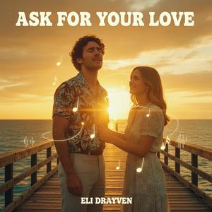 Ask for Your Love