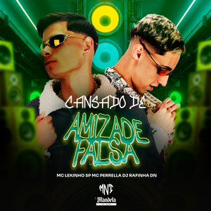 Cansado de Amizade Falsa