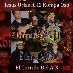 El Corrido Del A-X (feat. El Kompa Oso)