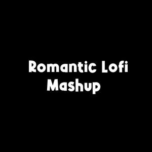 Romantic Lofi Mashup