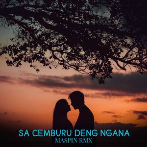 SA CEMBURU DENG NGANA STYLE TRABAS