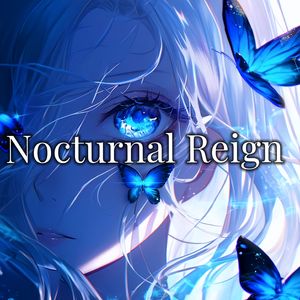 Nocturnal Reign(Sped Up）