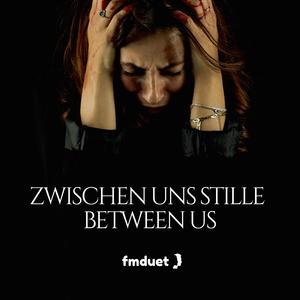 Zwischen Uns Stille Between Us