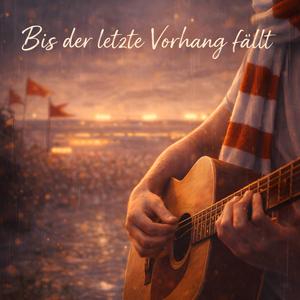 Bis der letzte Vorhang fällt