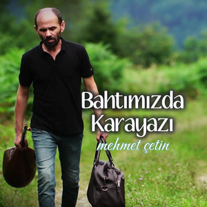 Bahtımızda karayazı