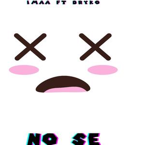 NO SE (feat. Dryko)
