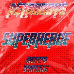 Superheroe (feat. Beneck Sz & Msvnto)