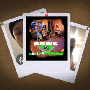 BBWs & COLLARD GREENs (feat. vapeybhow!)