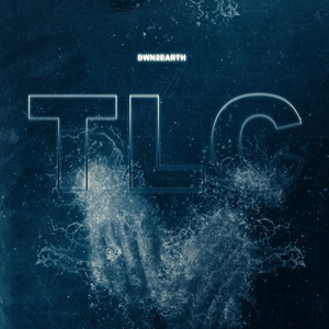 TLC (PROD. BY DWN2EARTH)