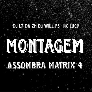 MONTAGEM ASSOMBRA MATRIX 4