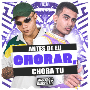 Antes de Eu Chorar, Chora Tu