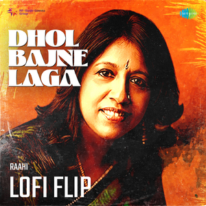 Dhol Bajne Laga Lofi Flip