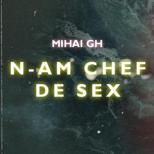 N-Am Chef de Sex
