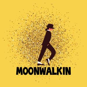Moonwalkin'
