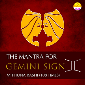 The Mantra For Gemini Sign (Mithuna Rashi)