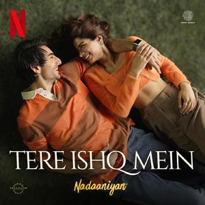 Tere Ishq Mein (From "Nadaaniyan")