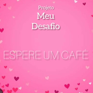 Espere um café