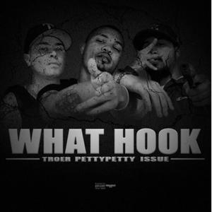 What Hook? (feat. PettyPetty & Issue)