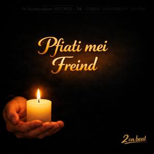 Pfiati mei Freind