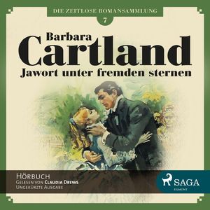Jawort unter fremden Sternen - Die zeitlose Romansammlung von Barbara Cartland 7, Kapitel 13