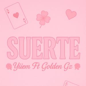 SUERTE (feat. Golden Gz)