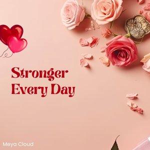 Stronger Every Day