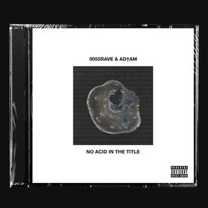 No Acid In The Title