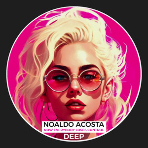 Now Everybody Loses Control Deep