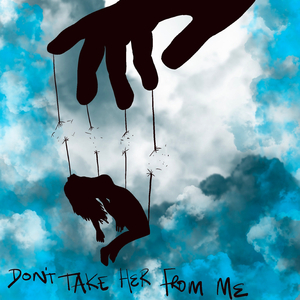 Don't Take Her From Me