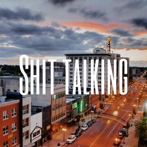 Shit Talking
