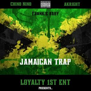 Jamaican Trap (feat. Chino Nino, Frankie Baby & Akright)