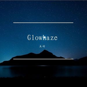 Glowhaze(piano ver)