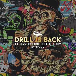 Drill Is Back (Remix) [feat. Lezz, Ches7k, Shello & Jliv]