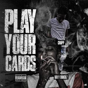 Play Your Cards (feat. Chopp)