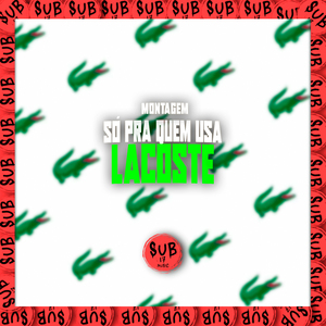 Montagem Só pra Quem Usa Lacoste