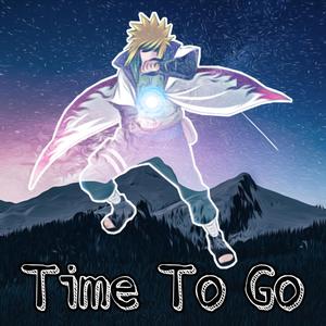 Time To Go (Inspired by Naruto)