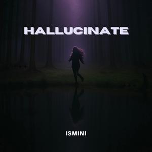 Hallucinate