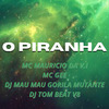 MC MAURICIO DA V.I - O Piranha