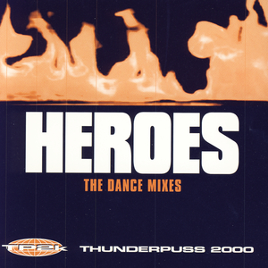 Heroes (Thunderpuss 2000 Club Mix)
