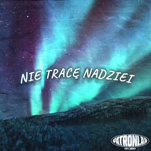 NIE TRACĘ NADZIEI (feat. baziØ & Makaroni)