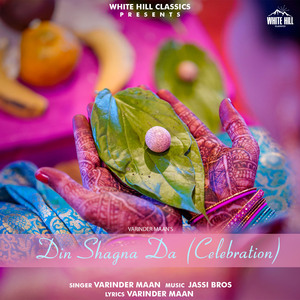 Din Shagna Da (Celebration)