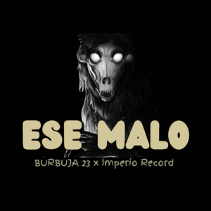 Ese Malo