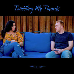 Twiddling My Thumbs (feat. Dahlia Turnbull & Prince Fame)