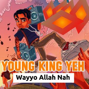 WAYYO ALLAH NAH