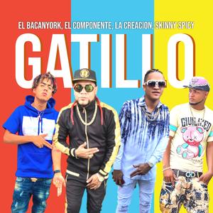 Gatillo (feat. El Componentte, La Creacion & Skinny Spicy)
