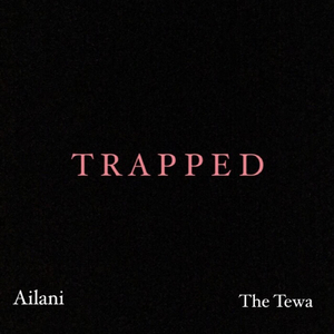 Trapped (feat. Ailani)